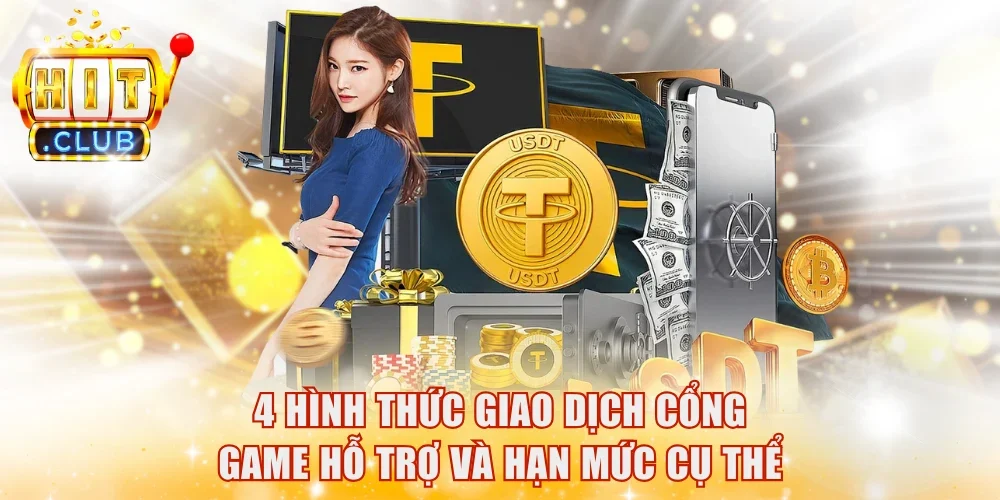 4 hình thức giao dịch cổng game hỗ trợ và hạn mức cụ thể