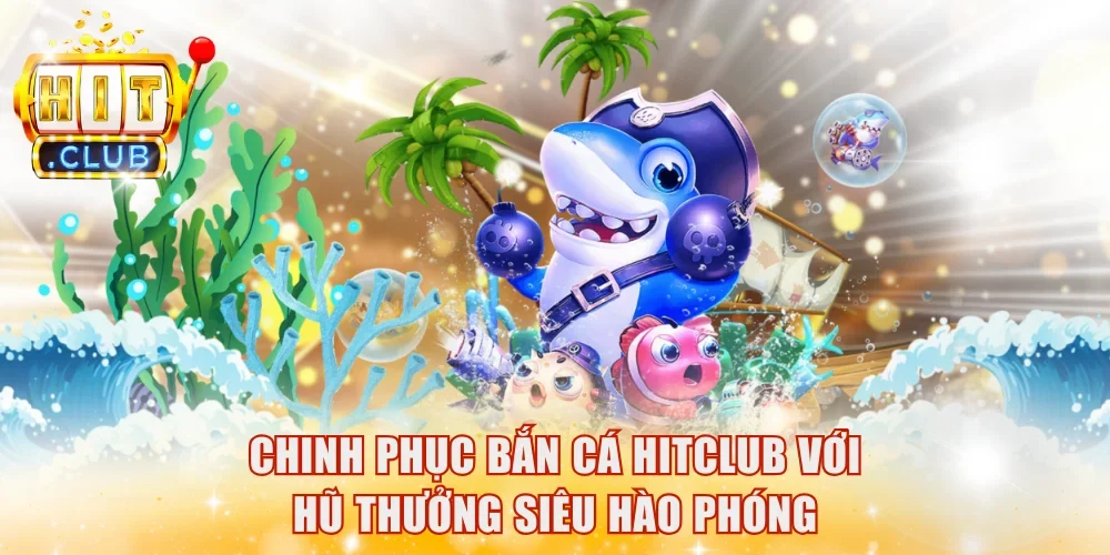 Bắn cá HitClub