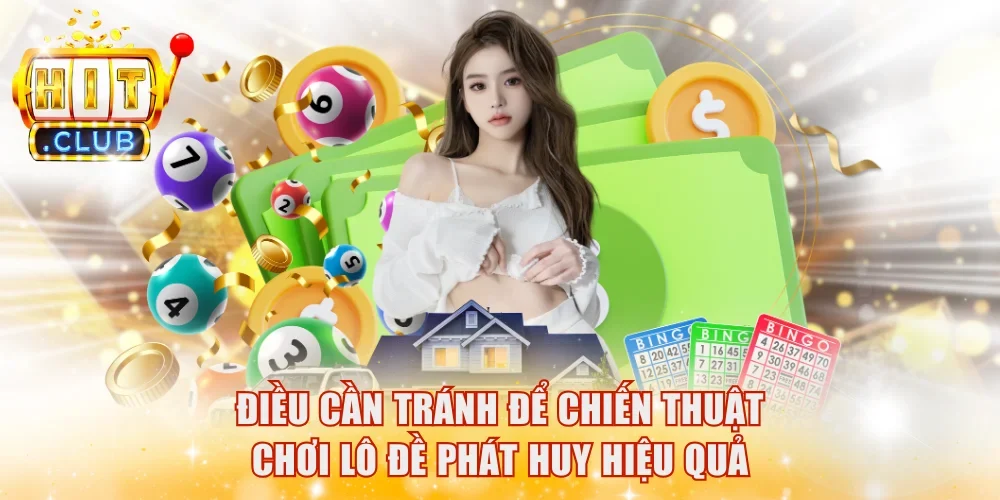 Điều cần tránh để chiến thuật chơi lô đề online phát huy hiệu quả
