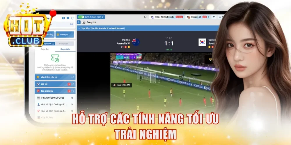 Hỗ trợ các tính năng tối ưu trải nghiệm