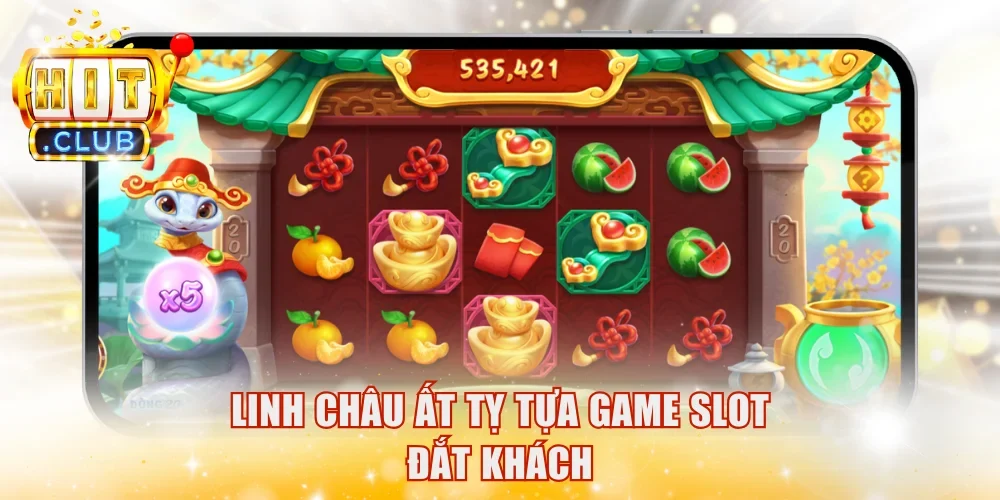 Linh Châu Ất Tỵ tựa game slot đắt khách