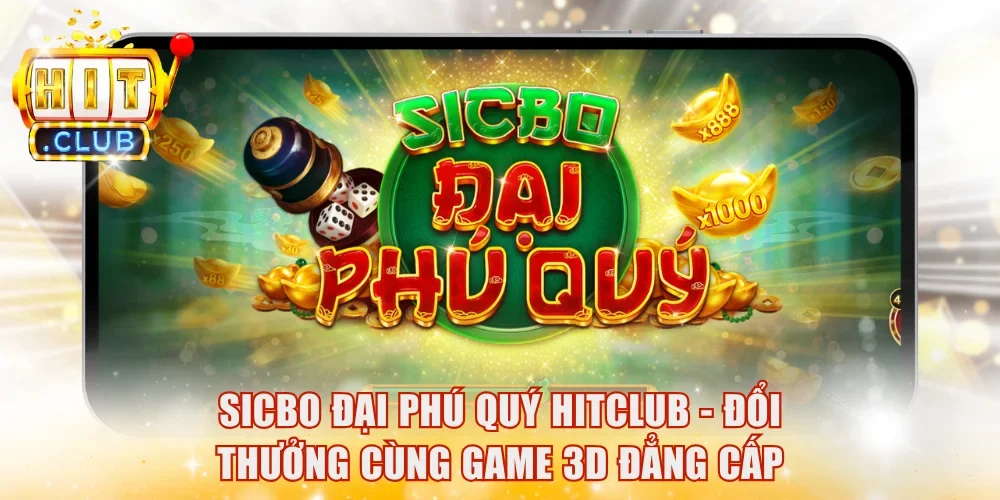 Sicbo Đại Phú Quý HitClub