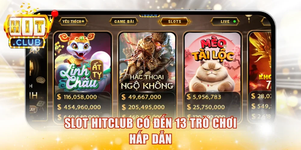 Slot HitClub có đến 13 trò chơi hấp dẫn