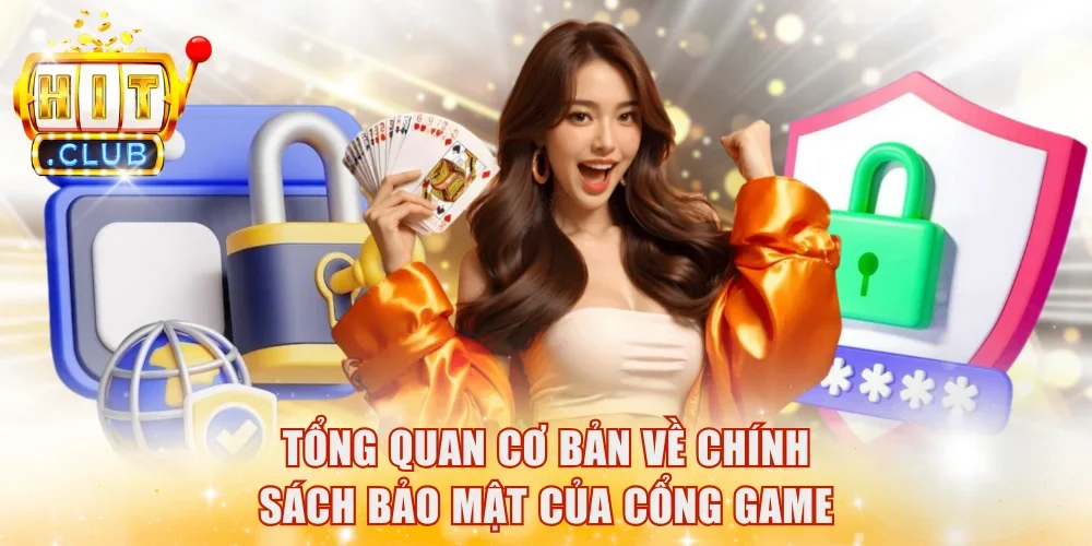 Tổng quan cơ bản về chính sách bảo mật của cổng game