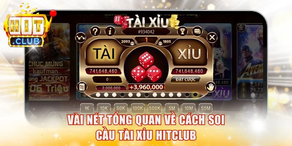 Vài nét tổng quan về cách soi cầu Tài Xỉu HitClub
